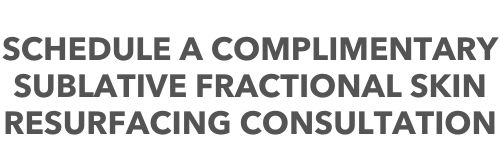 Sublative Fractional Skin Resurfacing Complimentary Consultation
