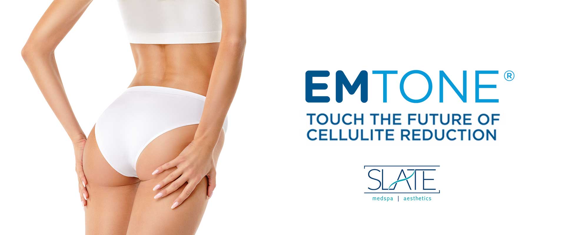 EMTONE® cellulite treatment by Slate Medspa in Paramus, NJ and Wayne, NJ